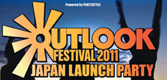 OUTLOOK FESTIVAL JAPAN LAUNCH PARTY